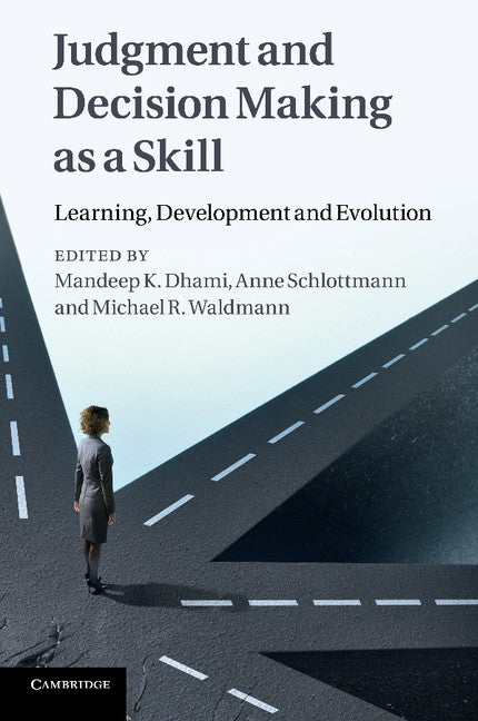 Judgment and Decision Making as a Skill; Learning, Development and Evolution (Paperback / softback) 9781107676527