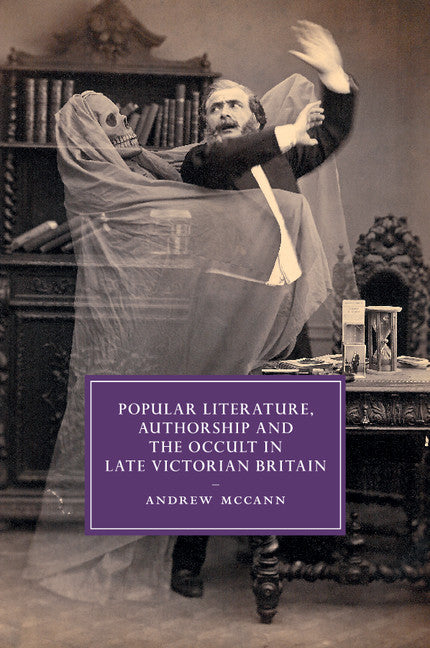 Popular Literature, Authorship and the Occult in Late Victorian Britain (Paperback / softback) 9781107676886