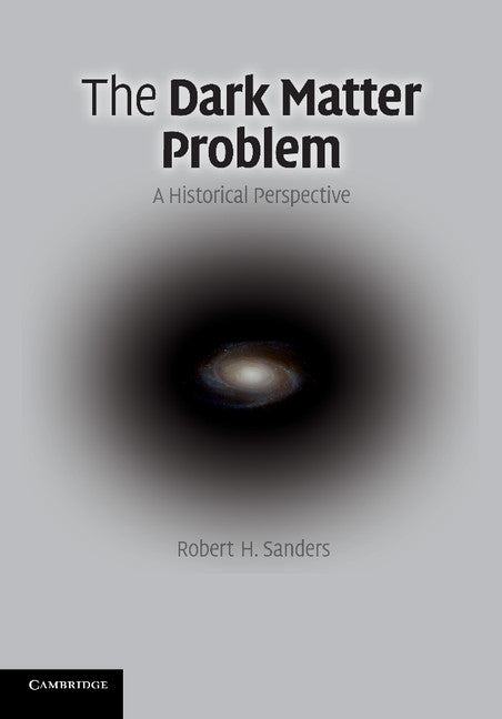 The Dark Matter Problem; A Historical Perspective (Paperback / softback) 9781107677180