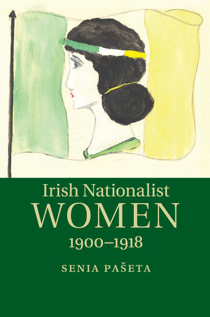 Irish Nationalist Women, 1900–1918 (Paperback / softback) 9781107677876