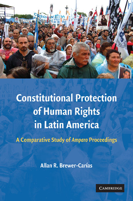 Constitutional Protection of Human Rights in Latin America; A Comparative Study of Amparo Proceedings (Paperback / softback) 9781107677937