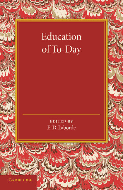 Education of To-Day (Paperback / softback) 9781107678286
