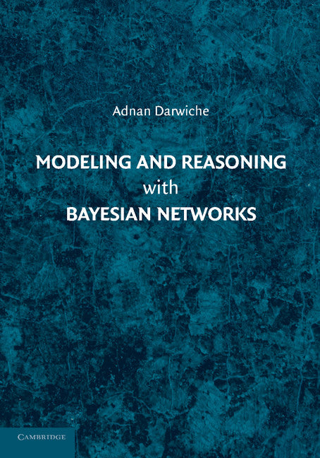 Modeling and Reasoning with Bayesian Networks (Paperback / softback) 9781107678422