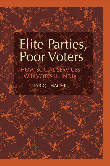 Elite Parties, Poor Voters; How Social Services Win Votes in India (Paperback / softback) 9781107678446