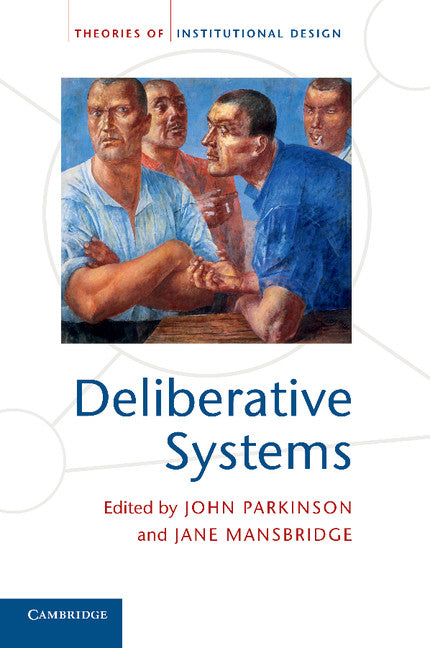 Deliberative Systems; Deliberative Democracy at the Large Scale (Paperback / softback) 9781107678910