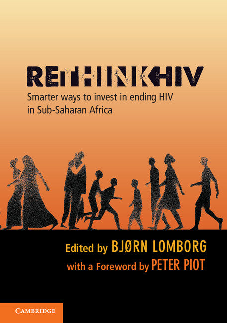 RethinkHIV; Smarter Ways to Invest in Ending HIV in Sub-Saharan Africa (Paperback / softback) 9781107679320