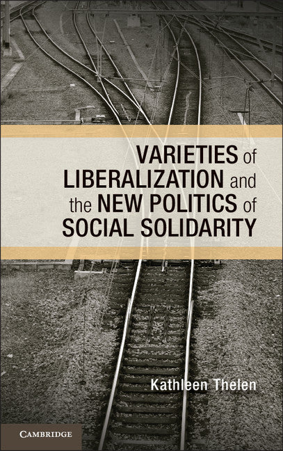 Varieties of Liberalization and the New Politics of Social Solidarity (Paperback / softback) 9781107679566