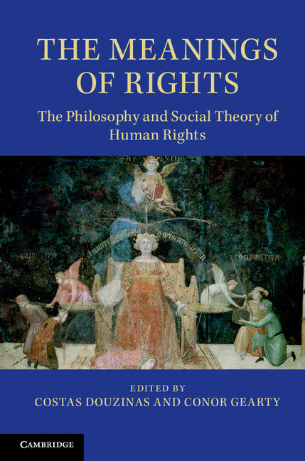 The Meanings of Rights; The Philosophy and Social Theory of Human Rights (Paperback / softback) 9781107679597