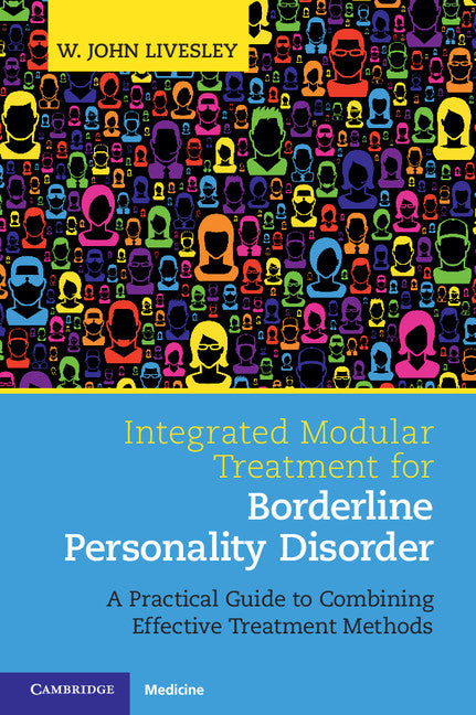 Integrated Modular Treatment for Borderline Personality Disorder; A Practical Guide to Combining Effective Treatment Methods (Paperback / softback) 9781107679740