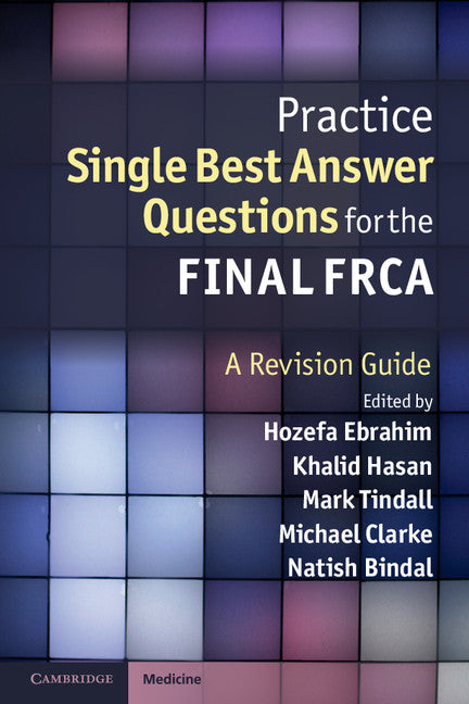 Practice Single Best Answer Questions for the Final FRCA; A Revision Guide (Paperback / softback) 9781107679924