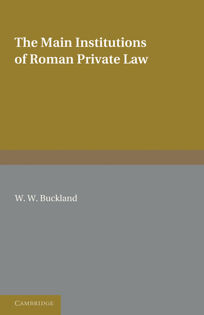 The Main Institutions of Roman Private Law (Paperback / softback) 9781107680418