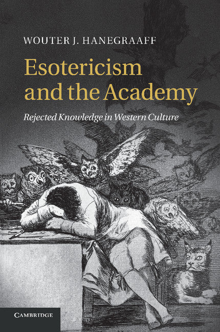 Esotericism and the Academy; Rejected Knowledge in Western Culture (Paperback / softback) 9781107680975