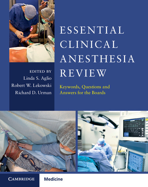 Essential Clinical Anesthesia Review; Keywords, Questions and Answers for the Boards (Paperback / softback) 9781107681309