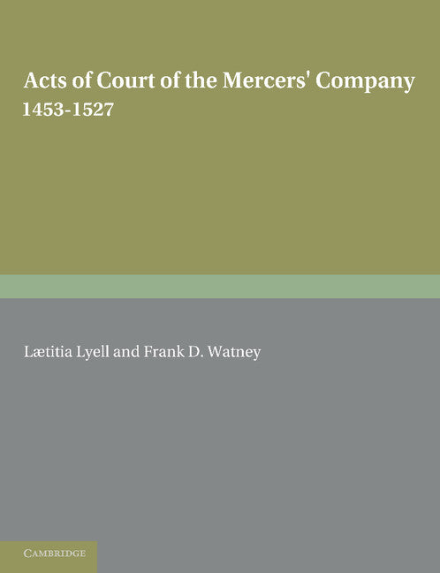 Acts of Court of the Mercers' Company 1453–1527 (Paperback / softback) 9781107681644