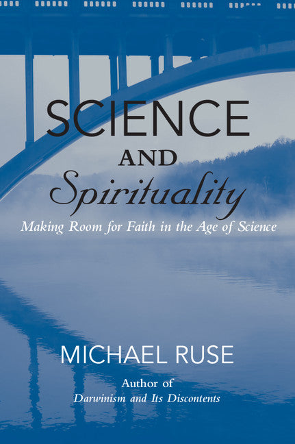Science and Spirituality; Making Room for Faith in the Age of Science (Paperback / softback) 9781107681811