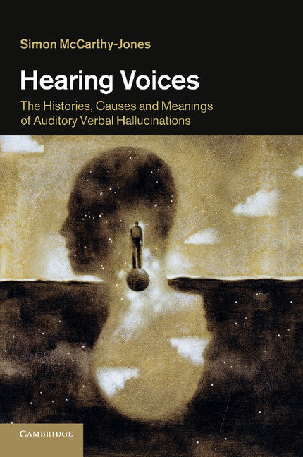 Hearing Voices; The Histories, Causes and Meanings of Auditory Verbal Hallucinations (Paperback / softback) 9781107682016