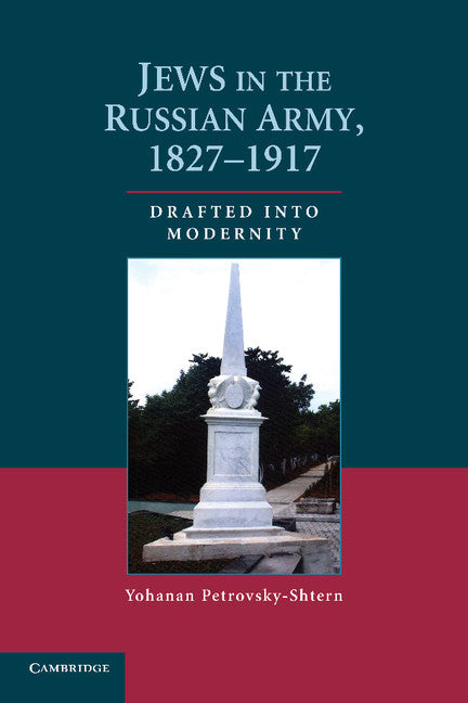 Jews in the Russian Army, 1827–1917; Drafted into Modernity (Paperback / softback) 9781107682238