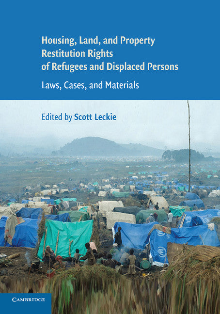 Housing and Property Restitution Rights of Refugees and Displaced Persons; Laws, Cases, and Materials (Paperback / softback) 9781107682566