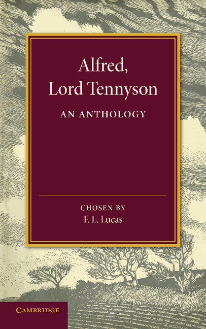 Alfred, Lord Tennyson; An Anthology (Paperback / softback) 9781107682832