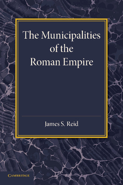 The Municipalities of the Roman Empire (Paperback / softback) 9781107683082