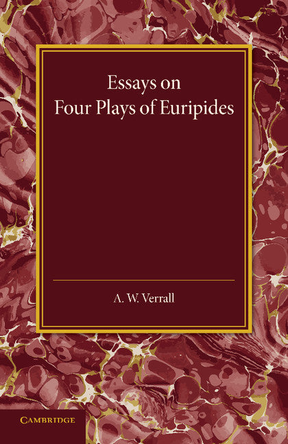 Essays on Four Plays of Euripides; Andromache Helen Heracles Orestes (Paperback / softback) 9781107683129