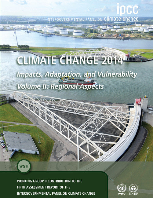 Climate Change 2014 – Impacts, Adaptation and Vulnerability: Part B: Regional Aspects: Volume 2, Regional Aspects; Working Group II Contribution to the IPCC Fifth Assessment Report (Paperback / softback) 9781107683860