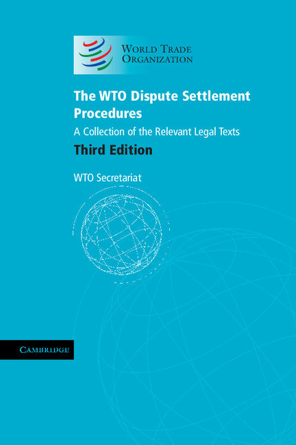 The WTO Dispute Settlement Procedures; A Collection of the Relevant Legal Texts (Paperback / softback) 9781107684157