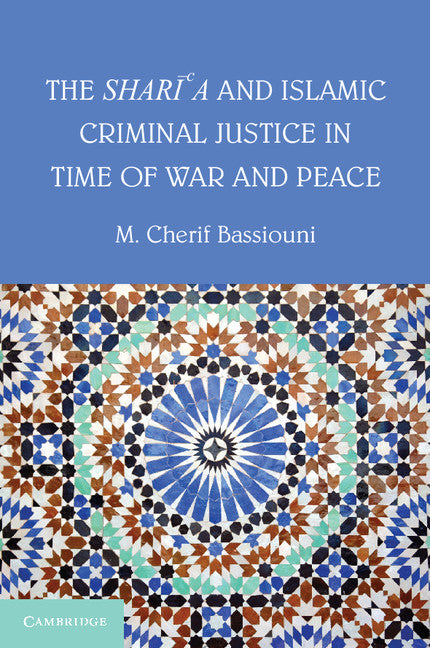 The Shari'a and Islamic Criminal Justice in Time of War and Peace (Paperback / softback) 9781107684171