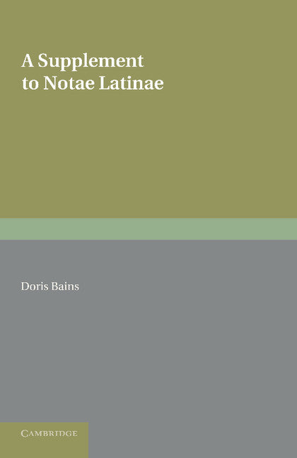 A Supplement to Notae Latinae; Abbreviations in Latin MSS. of 850 to 1050 AD (Paperback / softback) 9781107684829