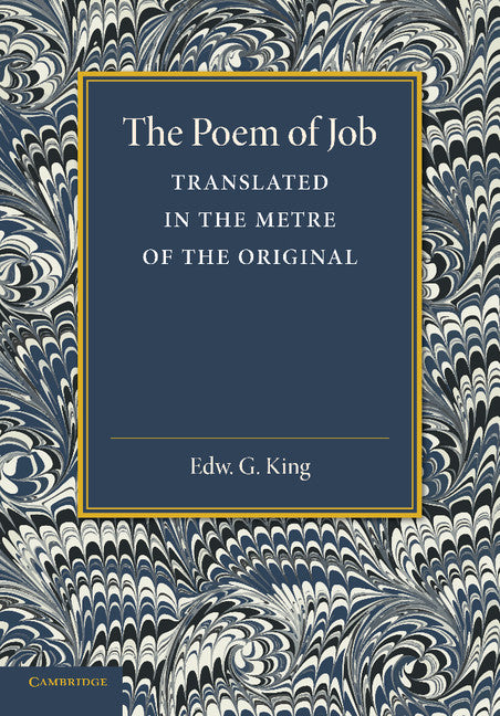 The Poem of Job; Translated in the Metre of the Original (Paperback / softback) 9781107685048