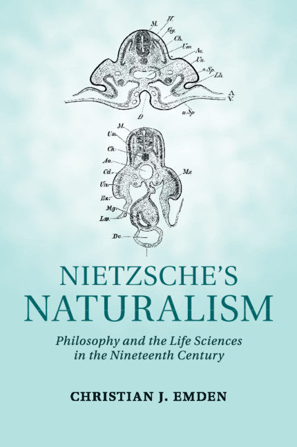 Nietzsche's Naturalism; Philosophy and the Life Sciences in the Nineteenth Century (Paperback / softback) 9781107685086