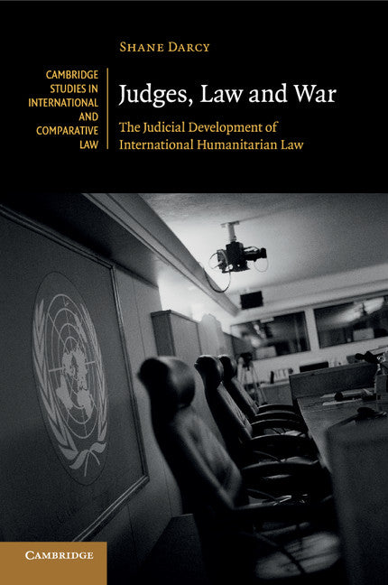 Judges, Law and War; The Judicial Development of International Humanitarian Law (Paperback / softback) 9781107685529
