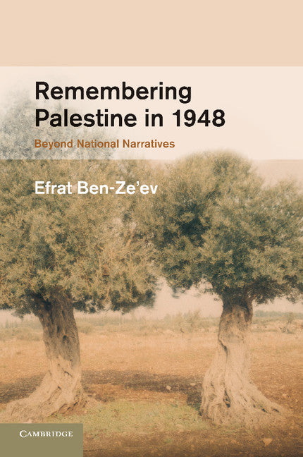 Remembering Palestine in 1948; Beyond National Narratives (Paperback / softback) 9781107685970