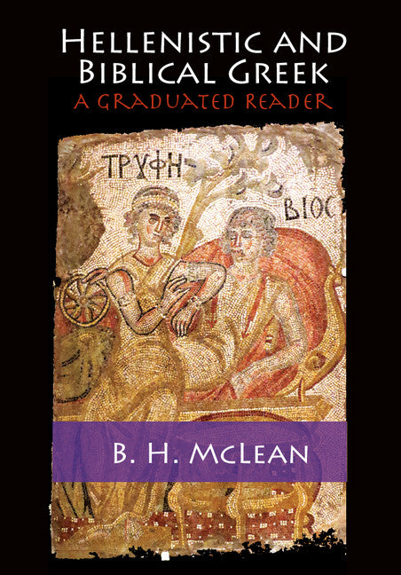 Hellenistic and Biblical Greek; A Graduated Reader (Paperback / softback) 9781107686281