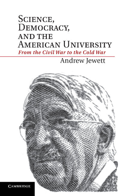 Science, Democracy, and the American University; From the Civil War to the Cold War (Paperback / softback) 9781107686311