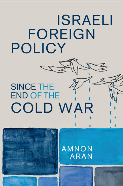 Israeli Foreign Policy since the End of the Cold War (Paperback / softback) 9781107686687