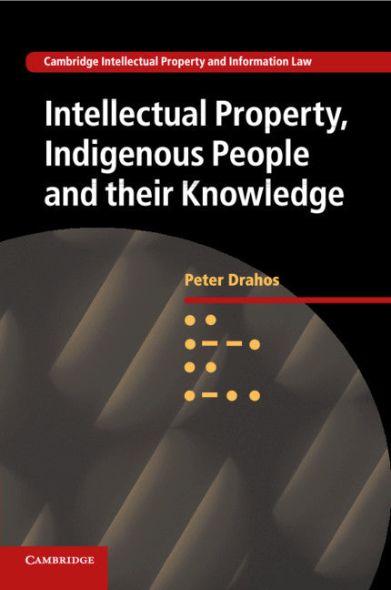 Intellectual Property, Indigenous People and their Knowledge (Paperback / softback) 9781107686946