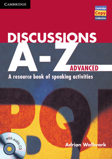 Discussions A-Z Advanced Book and Audio CD; A Resource Book of Speaking Activities (Multiple-component retail product) 9781107686977