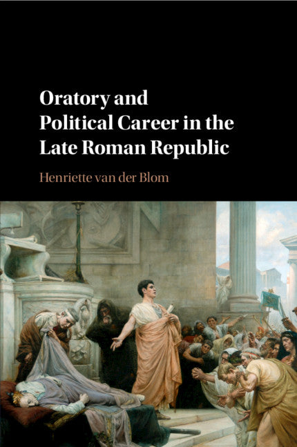 Oratory and Political Career in the Late Roman Republic (Paperback / softback) 9781107687219