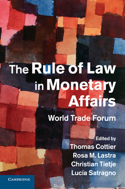 The Rule of Law in Monetary Affairs; World Trade Forum (Paperback / softback) 9781107687622