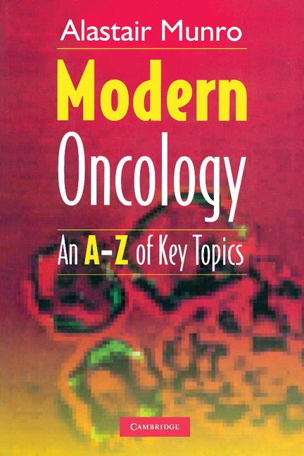 Modern Oncology; An A-Z of Key Topics (Paperback / softback) 9781107687905