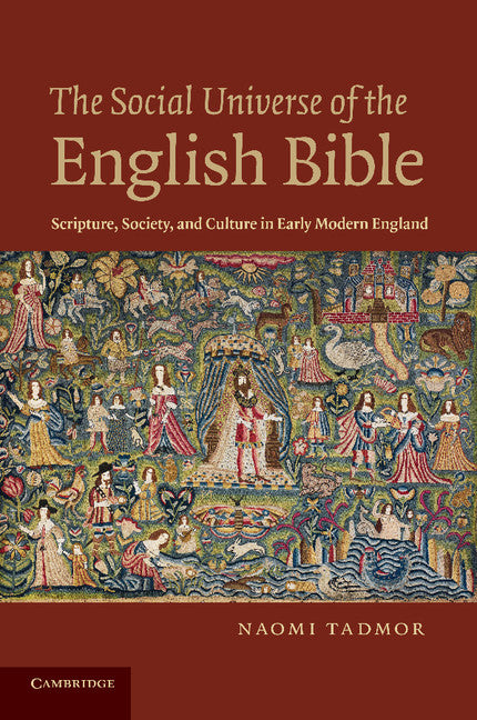 The Social Universe of the English Bible; Scripture, Society, and Culture in Early Modern England (Paperback / softback) 9781107688117