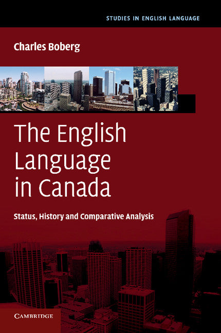 The English Language in Canada; Status, History and Comparative Analysis (Paperback / softback) 9781107688148
