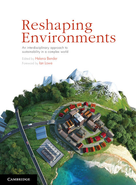 Reshaping Environments; An Interdisciplinary Approach to Sustainability in a Complex World (Paperback / softback) 9781107688667