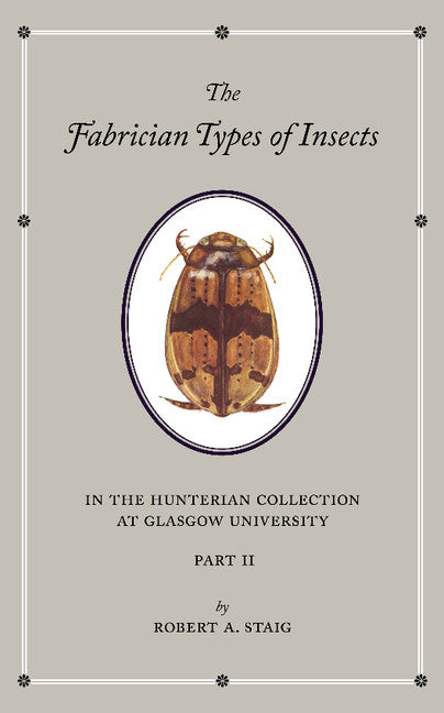 The Fabrician Types of Insects in the Hunterian Collection at Glasgow University: Volume 2; Coleoptera II (Paperback / softback) 9781107688803