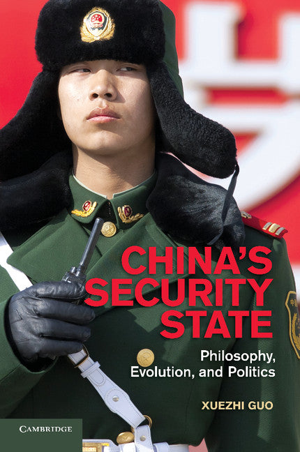 China's Security State; Philosophy, Evolution, and Politics (Paperback / softback) 9781107688841