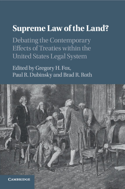 Supreme Law of the Land?; Debating the Contemporary Effects of Treaties within the United States Legal System (Paperback / softback) 9781107689015