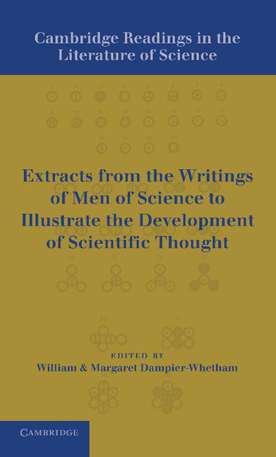 Cambridge Readings in the Literature of Science; Being Extracts from the Writings of Men of Science to Illustrate the Development of Scientific Thought (Paperback / softback) 9781107689220