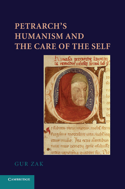 Petrarch's Humanism and the Care of the Self (Paperback / softback) 9781107689596
