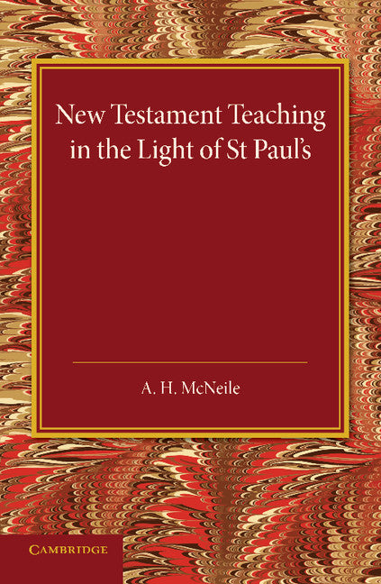 New Testament Teaching in the Light of St Paul's (Paperback / softback) 9781107690349